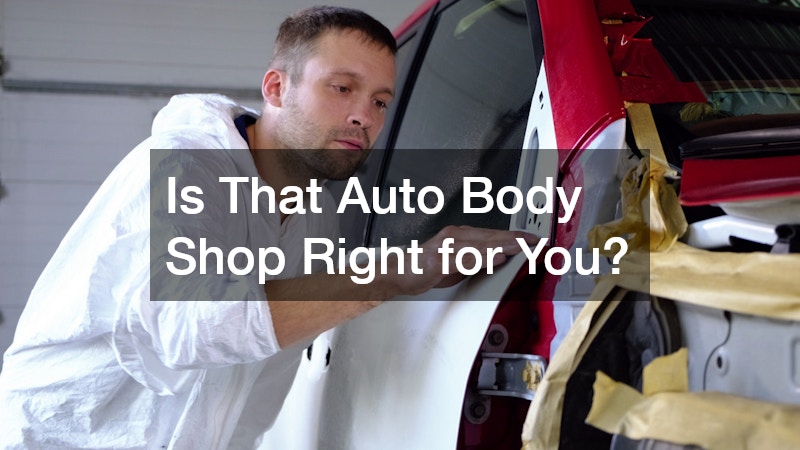 Is That Auto Body Shop Right for You?